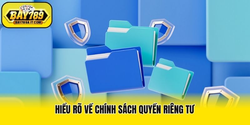 Hiểu rõ về chính sách quyền riêng tư