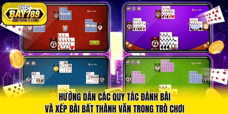 Hướng dẫn các quy tắc đánh bài và xếp bài bất thành văn trong trò chơi