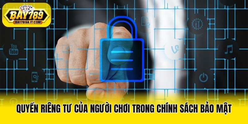 Quyền riêng tư của người chơi trong chính sách bảo mật