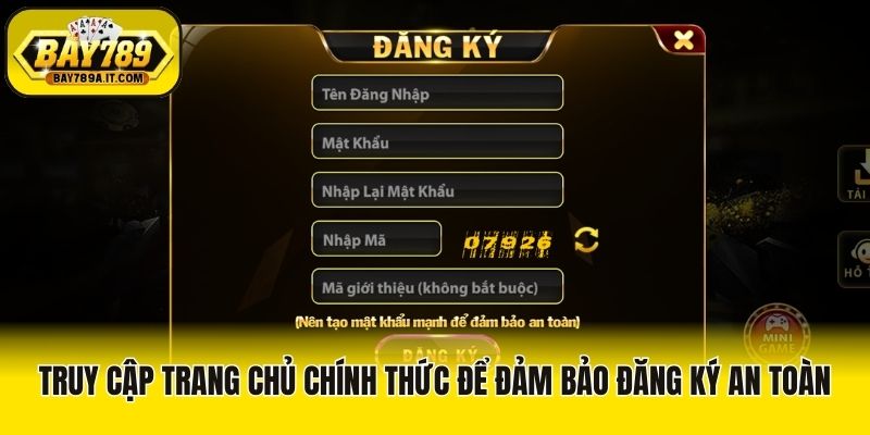 Truy cập trang chủ chính thức để đảm bảo đăng ký an toàn